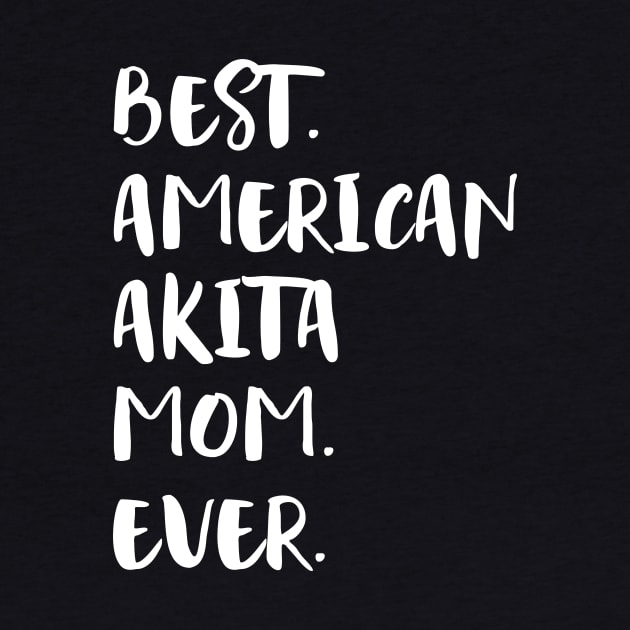 Best American Akita Mom Ever by ninarts